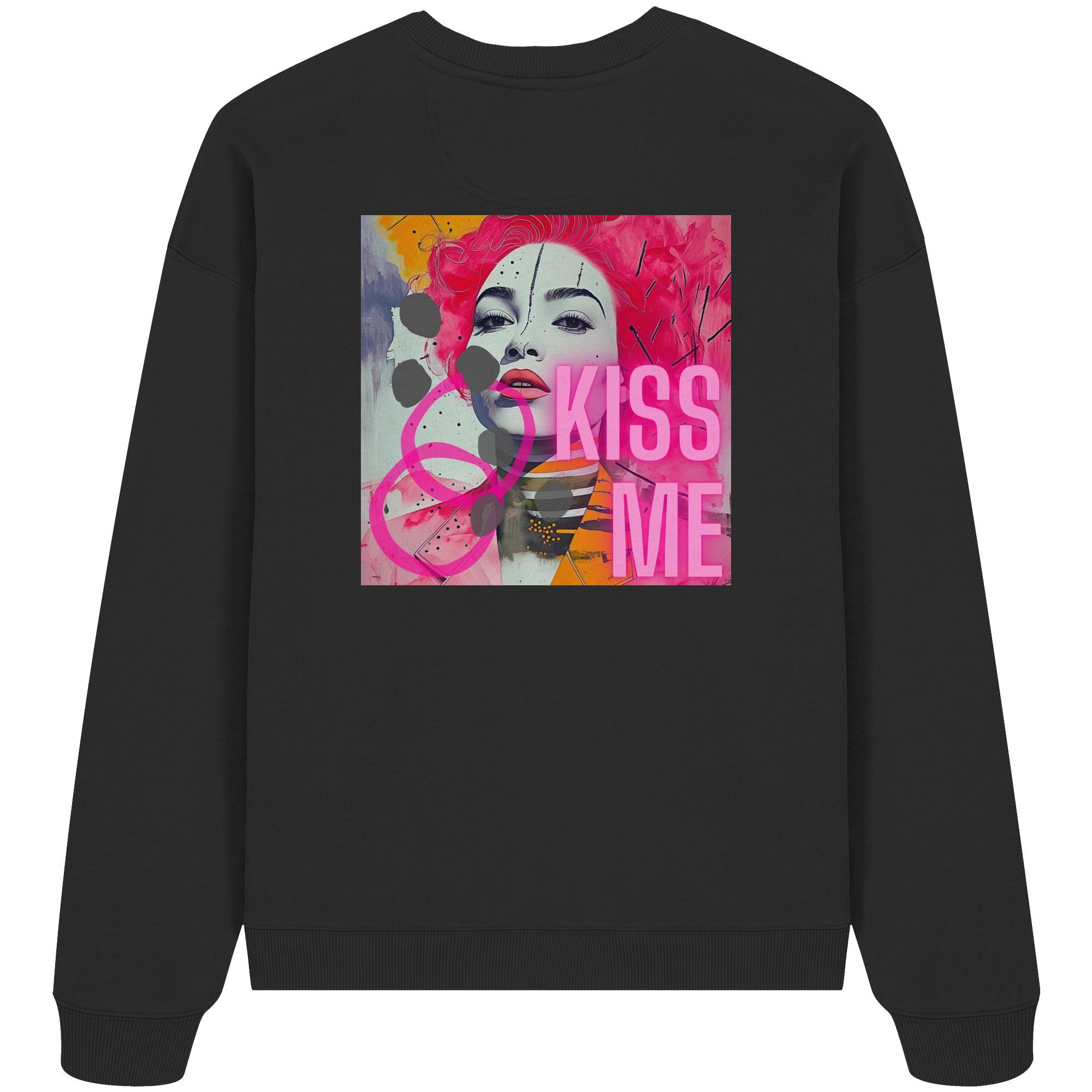 Organic Oversize Sweatshirt - "KISS ME"